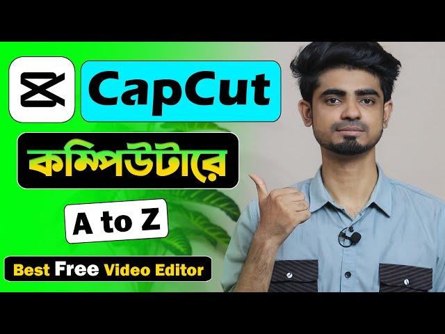 How to use CapCut in Computer | CapCut for PC full tutorial in Bangla | Best free video editor