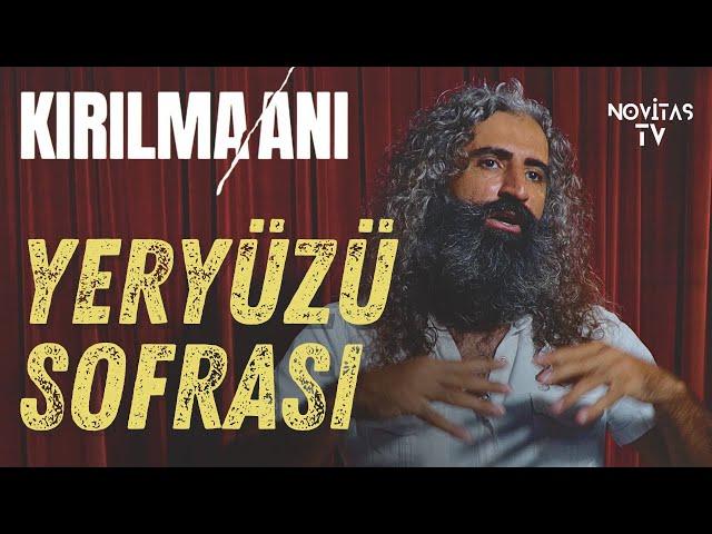 KIRILMA ANI | YERYÜZÜ SOFRASI