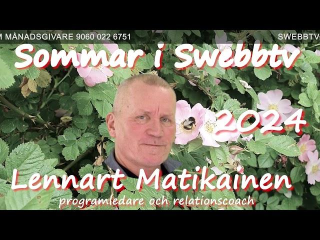 #1440 Sommar i Swebbtv 3 juli med Lennart Matikainen, programledare och relationscoach