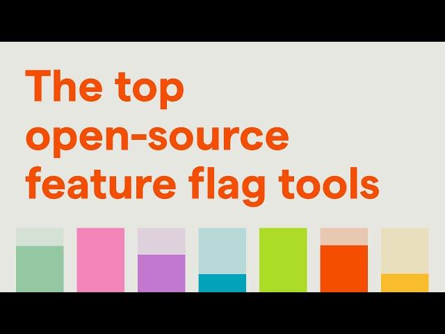 The top free and open-source feature flag tools