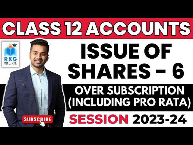 Over Subscription of shares (Pro Rata) | Issue of Shares - 6 | Class 12 | Accounts | CA Parag Gupta