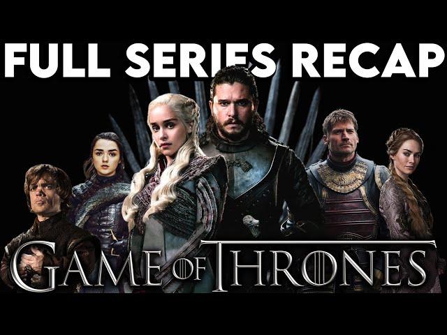 GAME OF THRONES Full Series Recap | Season 1-8 Ending Explained