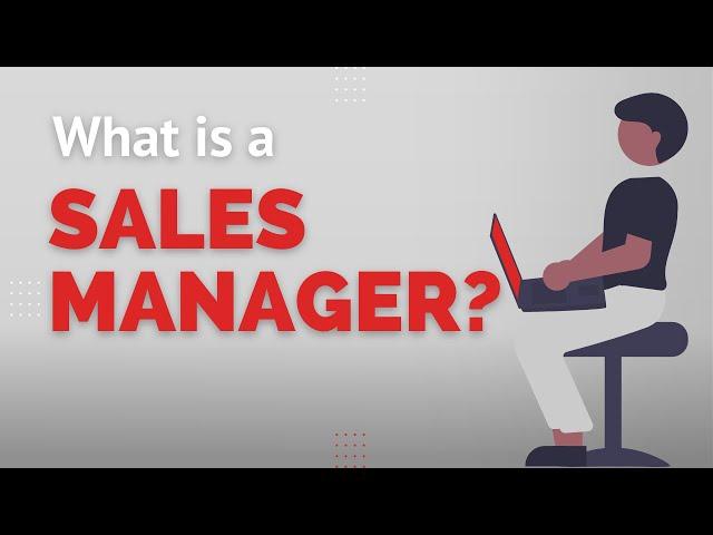 What Is a Sales Manager, and What Do They Do?