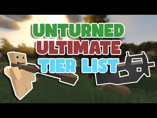 The Ultimate Unturned Weapon Tier List