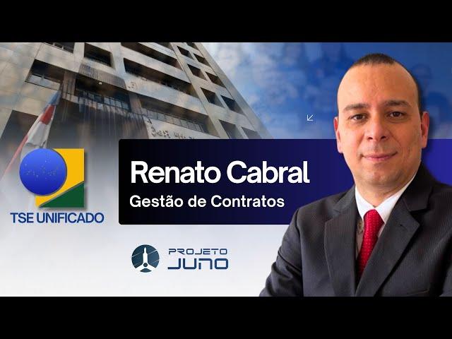 Concurso TSE/TRE Unificado // Gestão de Contratos com Prof. Renato Cabral // Aula 09/09