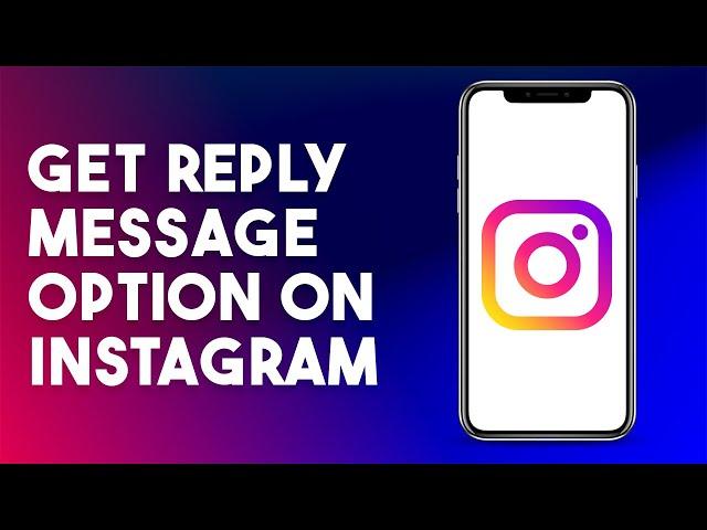How To Get Reply Message Option On Instagram (2023)