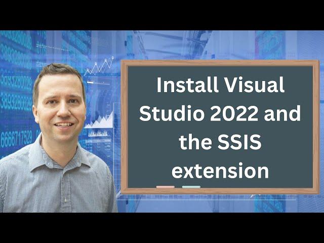 How to install for FREE Visual Studio 2022 and the SQL Server SSIS extension (front-end)