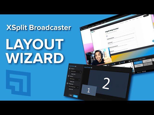 XSplit Broadcaster - Using the Layout Wizard