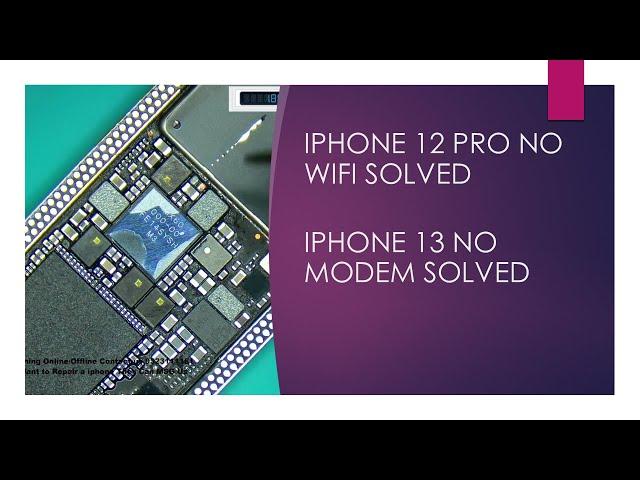 IPHONE 13 NO MODEM FIMWARE/IPHONE 12 PRO NO WIFI SOLVED