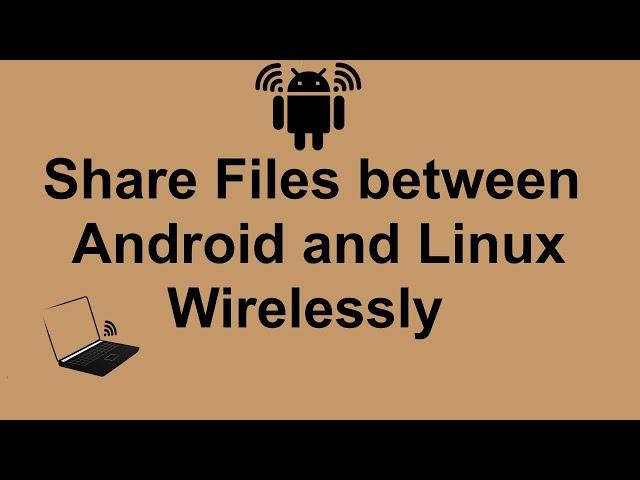 Share Files between Android and Linux Wireless | Transfer files from Android to Linux