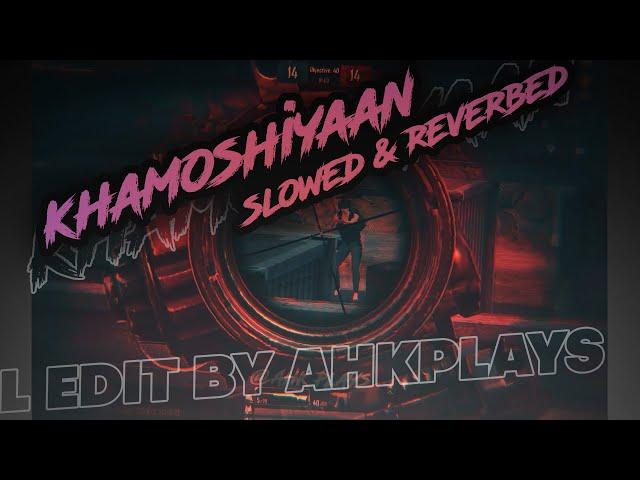 Khamoshiyan - Arijit Singh (Slowed+Reverb+Lofi) | PUBG EDIT | AHK PLAYS | #shorts