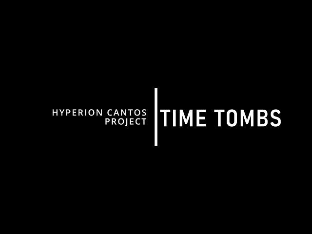 Time Tombs - Hyperion Cantos Project