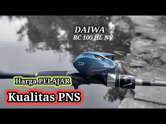 DAIWA RC100HL NV || TEST REEL || UNBOXING || Harga Pelajar Spek PNS