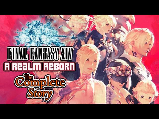 The Complete Story of Final Fantasy XIV: A Realm Reborn