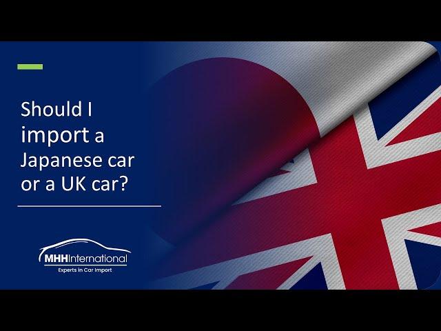 Should I Import a Japanese Car or a UK Car? (Updated for 2023)