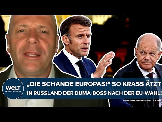 RUSSLAND: "Die Schande Europas! Scholz und Macron!" So ätzt der Duma-Vorsitzende nach der Europawahl