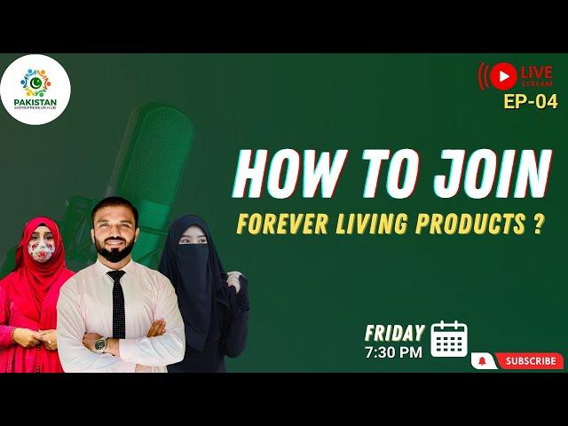 How to Join Forever Living Products | Pakistan Entrepreneur Hub | Podcast Ep: 04