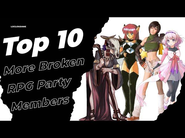 Another Top 10 Broken RPG Party Members