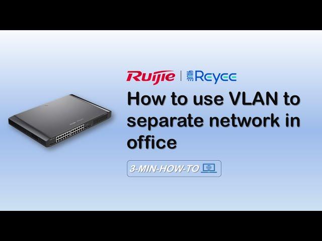 01 How to use VLAN to separate network in office