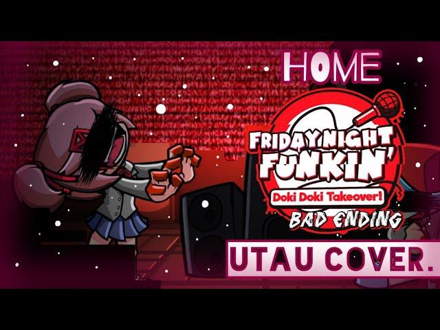 Friday Night Funkin' Doki Doki Takeover Bad Ending - Home.. [UTAU Cover]