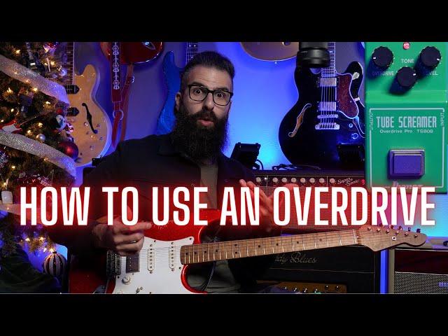 HOW TO Use An OVERDRIVE Pedal! Featuring the Tube Screamer