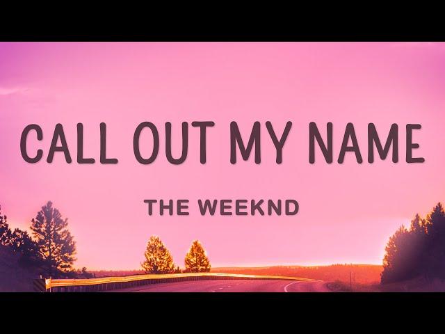 The Weeknd - Call Out My Name (Lyrics)