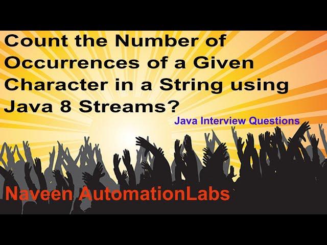 Java Interview: Count the Number of Occurrences of a Character in a String using Java 8 Streams?