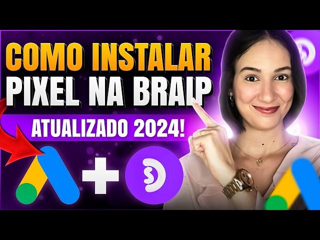 PIXEL BRAIP GOOGLE ADS. Como instalar na SUA ESTRUTURA? [AULÃO]