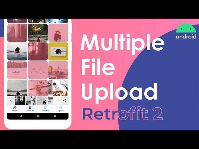 Upload Multiple Files or Images Using Retrofit in Android