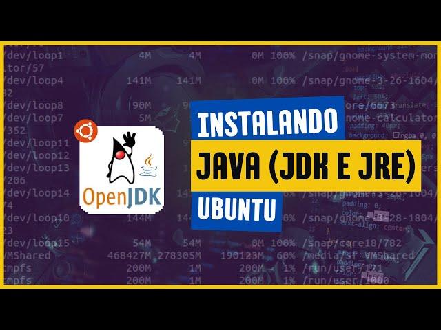 COMO INSTALAR O JAVA JDK E O JRE NO UBUNTU (OPENJDK)