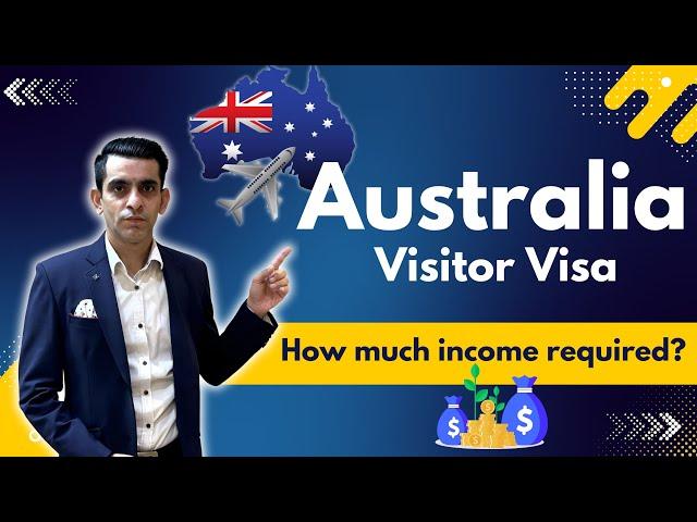 Australia Visitor Visa Income Requirement ?