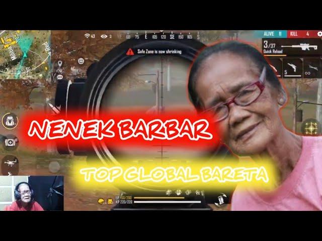 VIDIO TERBARU NENEK BARBAR  TOP GLOBAL BARERA  AUTO BOOYAH