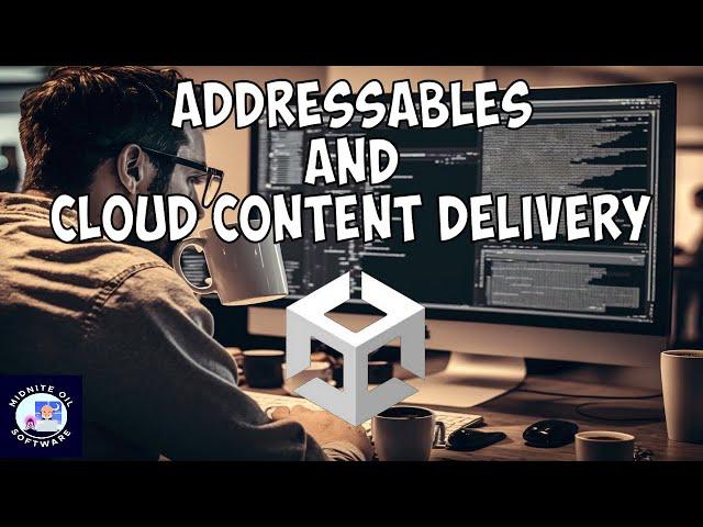 Unity Tutorial - Addressables and Cloud Content Delivery