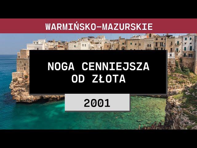 Warmińsko-mazurskie: Noga cenniejsza od złota (2001) | Janina i Luis G.-R.