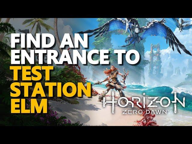 Find an Entrance to Test Station Elm Horizon Forbidden West