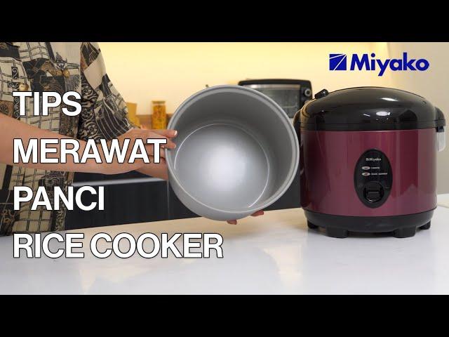 TIPS MERAWAT PANCI RICE COOKER AGAR LEBIH AWET! | Miyako Indonesia