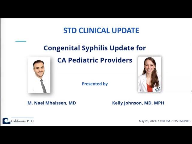 STD Clinical Update Webinar – Congenital Syphilis Update for CA Pediatric Providers