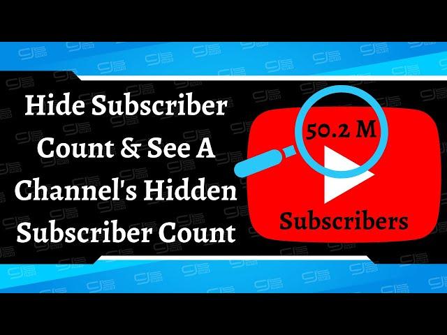 How To Hide  YouTube Channel Subscriber Count and Still See  Them