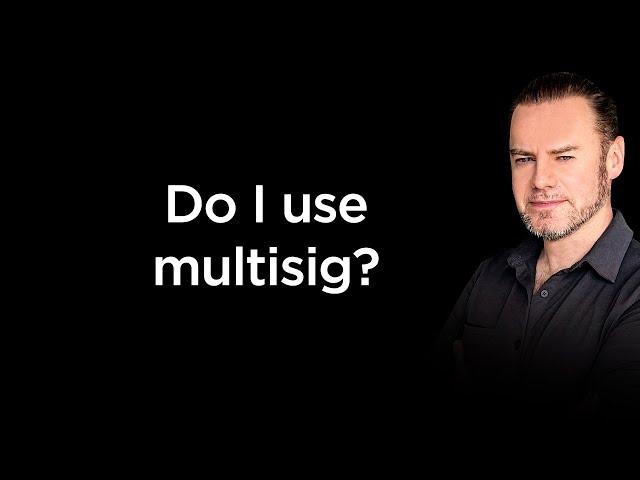 Is multisig necessary to secure your crypto?