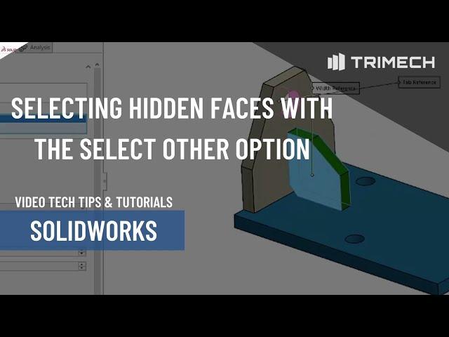Selecting Hidden Faces with the Select Other Option in SOLIDWORKS