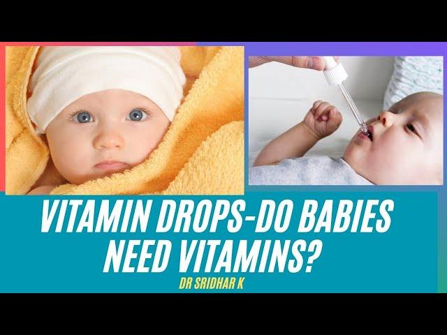 Vitamin drops l Do babies need vitamins?