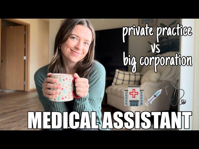 Working as a Medical Assistant in a Private Practice Vs Big Corporation | Pros & Cons to Both