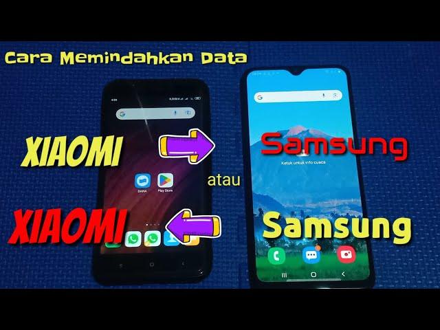 Cara Memindahkan Data dari Handphone Lama Ke Handphone Baru, Dari Xiaomi ke Samsung