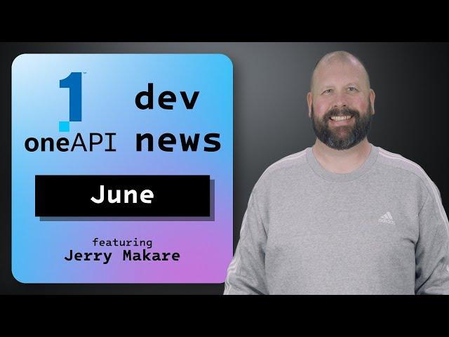 Learn about oneDNN, Meta Llama 3, and oneAPI Base Toolkit Updates | June 2024 | oneAPI Dev News