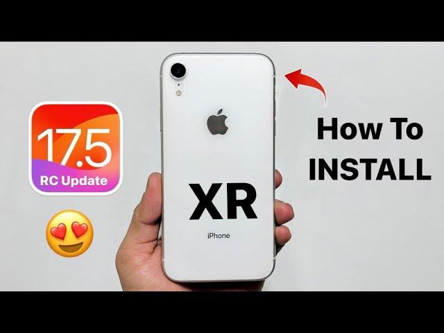 How to Update iPhone XR on iOS 17.5 RC - How to Install iOS 17.5 On iPhone XR
