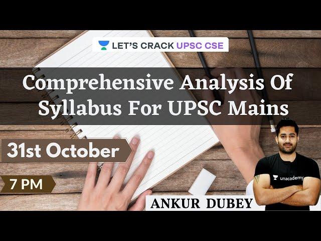 Comprehensive Analysis Of  Syllabus For UPSC Mains | Crack UPSC CSE/IAS 2021 | Ankur Dubey