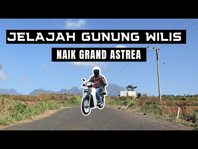 JELAJAH GUNUNG WILIS NAIK GRAND ASTREA KELILING DESA KANYORAN KEDIRI MOTOVLOG