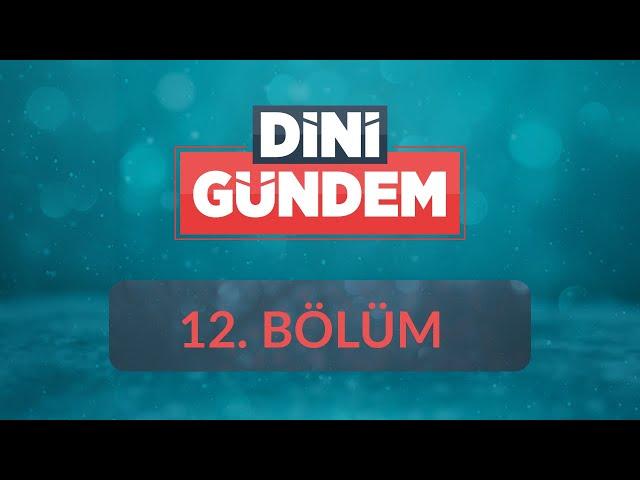 Ahlaki ve Dini Açıdan Sosyal Medya Kullanımı - Dini Gündem 12.Bölüm