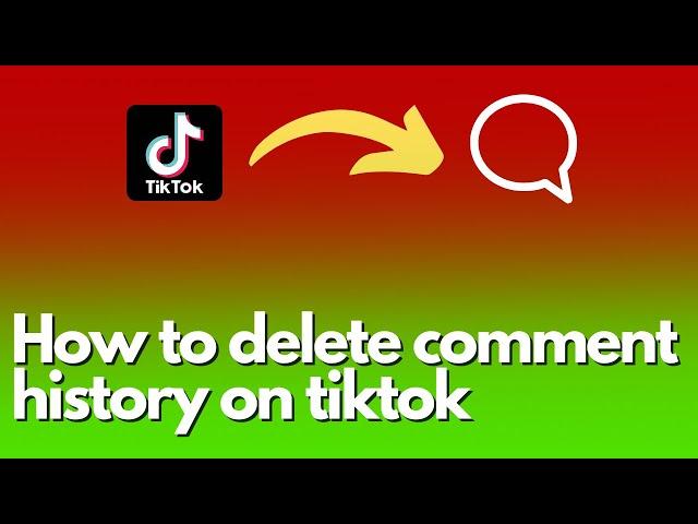 How to delete comment history on tiktok