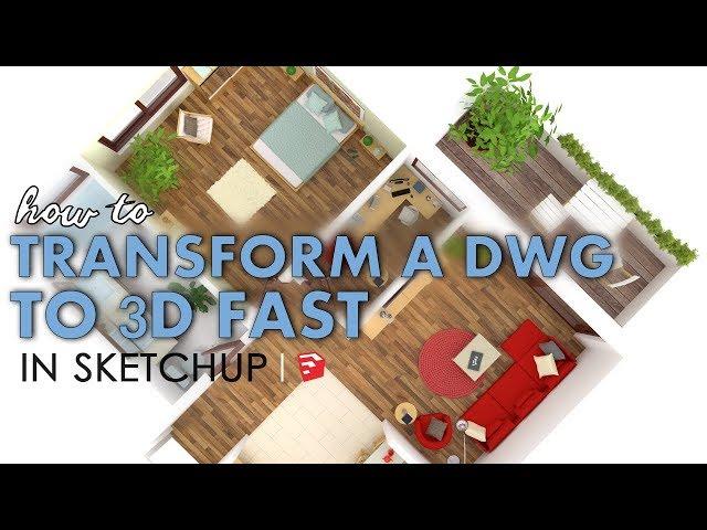 How to Quickly Convert an AutoCAD DWG to a 3d Model in Sketchup